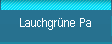 Lauchgrne Pa